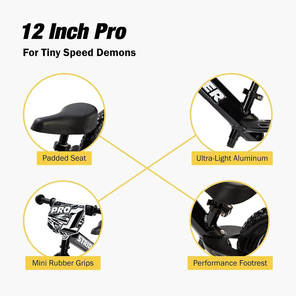 Strider 12' Pro Bike, No Pedal Balance Bicycle for Kids 1 to 4 Years - Includes Safety Pad, Padded Seat, Mini Grips & Flat-Free Tires - Tool Free